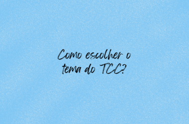 Como escolher o tema do TCC? 4 dicas + Mapa mental gratuito