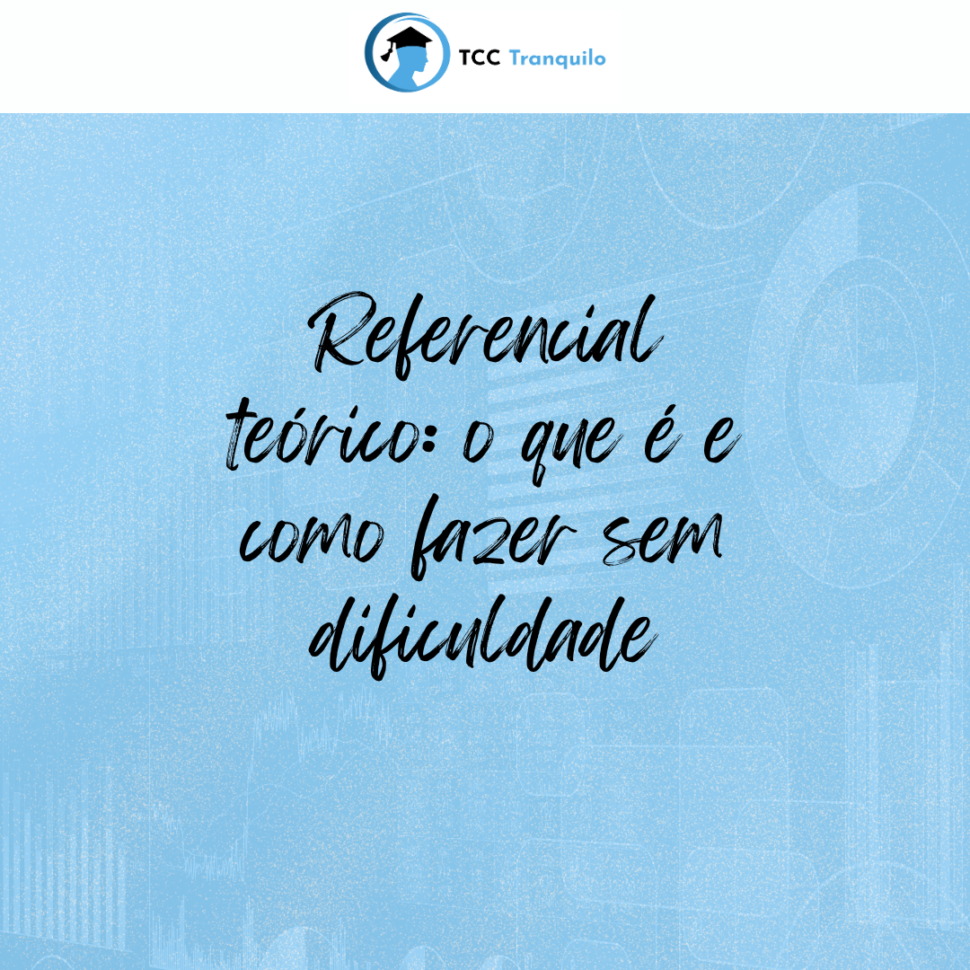 Referencial Teórico: O Que é E Como Fazer Passo A Passo