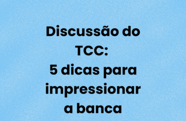 Discussão do TCC: 5 dicas para impressionar a banca