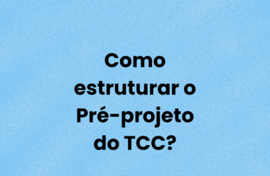 Como estruturar o Projeto de Pesquisa? Veja como fazer o SEU