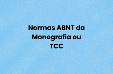 Normas ABNT da Monografia ou TCC – Confira Aqui