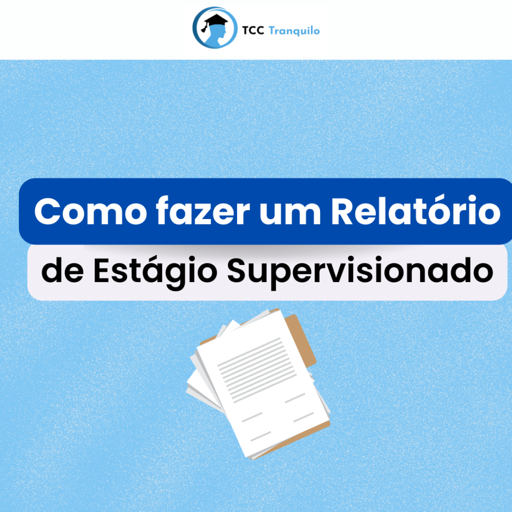 Como Fazer Um Relatório De Estágio Supervisionado?