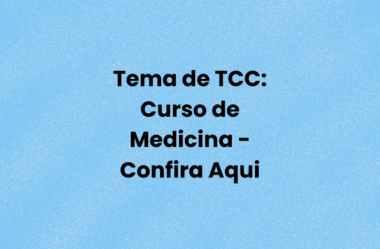Temas de TCC: Curso de Medicina – Confira Aqui