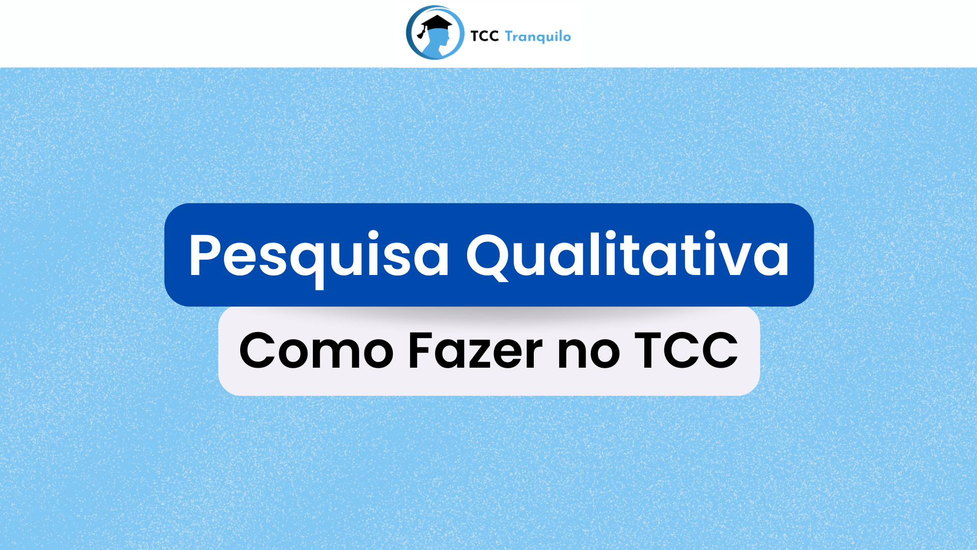 Pesquisa Qualitativa: Como Fazer no TCC - Confira Aqui